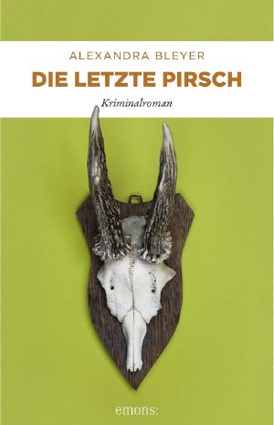 [Aufsichtsjäger Sepp Flattacher 03] • Die letzte Pirsch